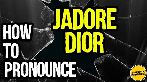 j'adore dior pronunciation|j'adore Dior for women.